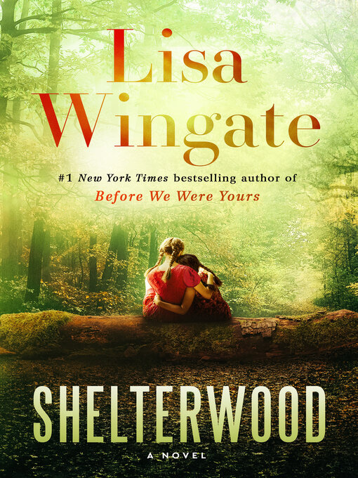 Title details for Shelterwood by Lisa Wingate - Available